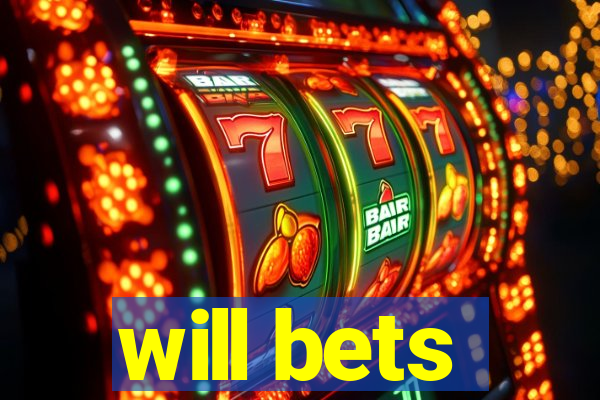 will bets