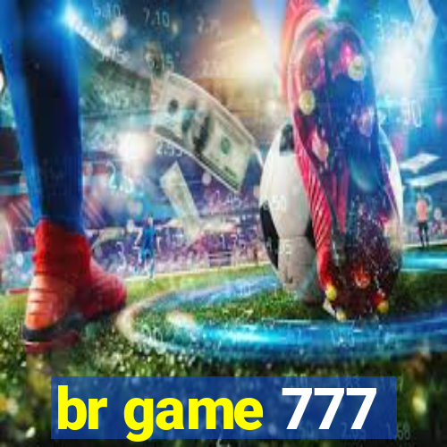 br game 777