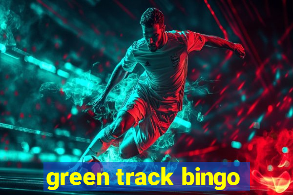 green track bingo