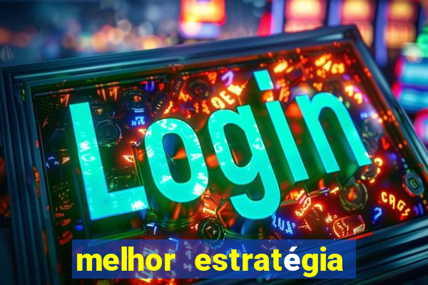 melhor estratégia fortune tiger