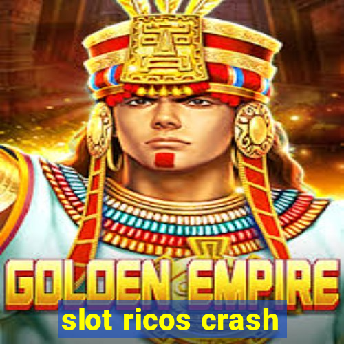 slot ricos crash