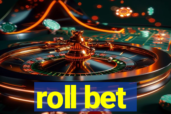 roll bet