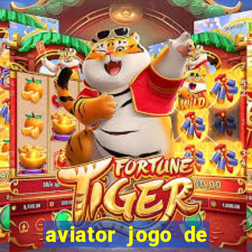 aviator jogo de aposta online