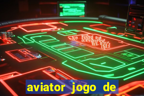 aviator jogo de aposta online