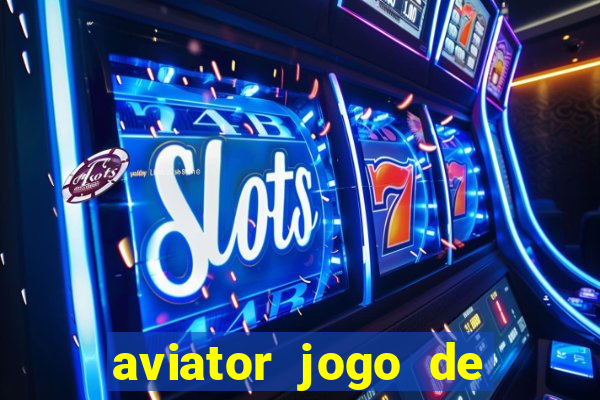 aviator jogo de aposta online