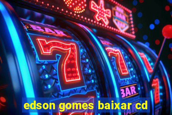 edson gomes baixar cd