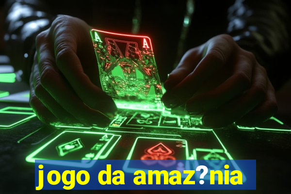 jogo da amaz?nia