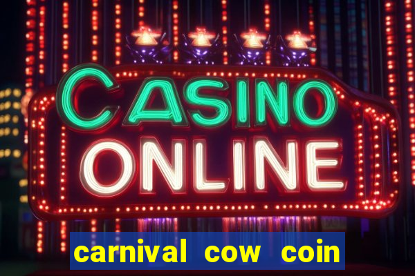 carnival cow coin combo slot