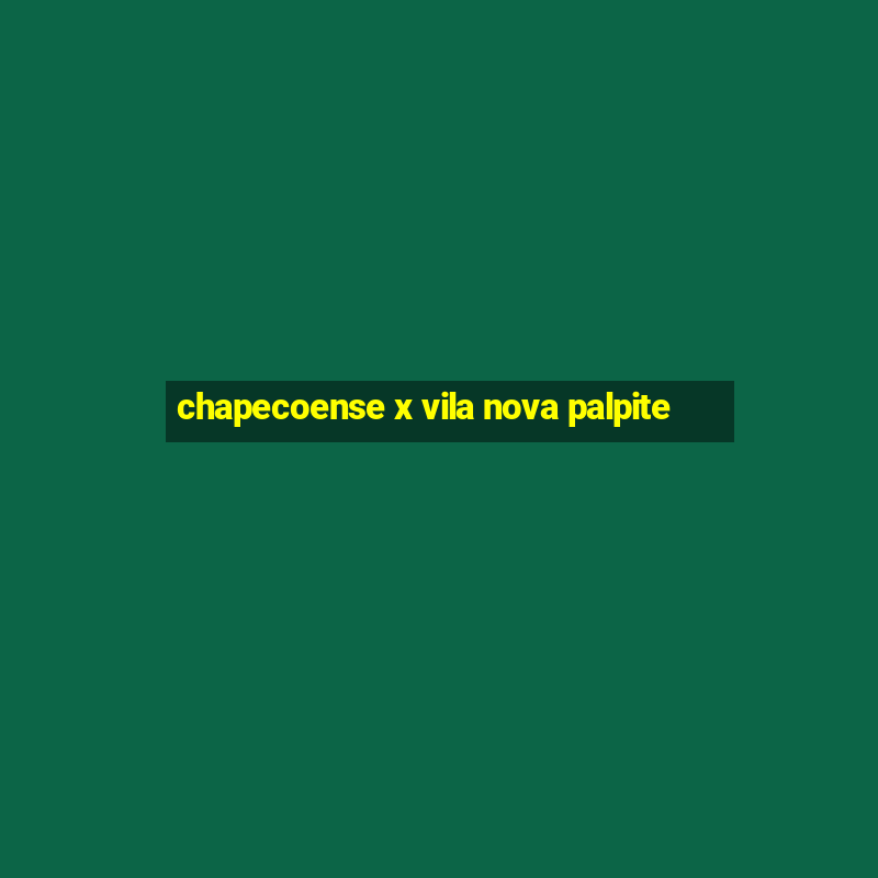 chapecoense x vila nova palpite