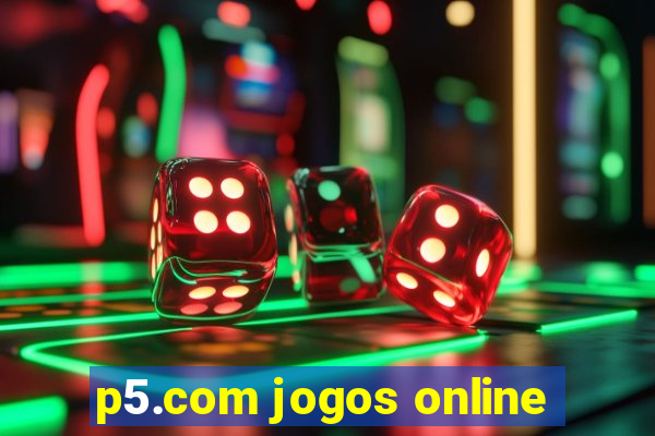 p5.com jogos online