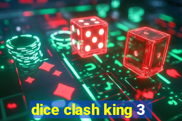 dice clash king 3