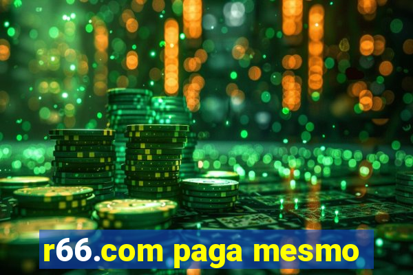 r66.com paga mesmo