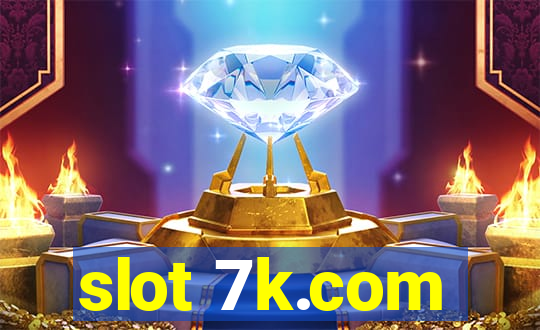 slot 7k.com