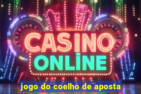 jogo do coelho de aposta