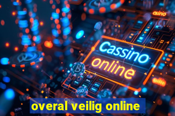 overal veilig online