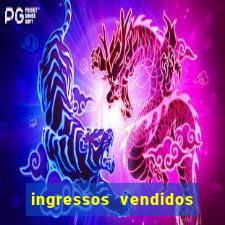 ingressos vendidos flamengo x fluminense