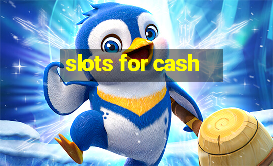 slots for cash