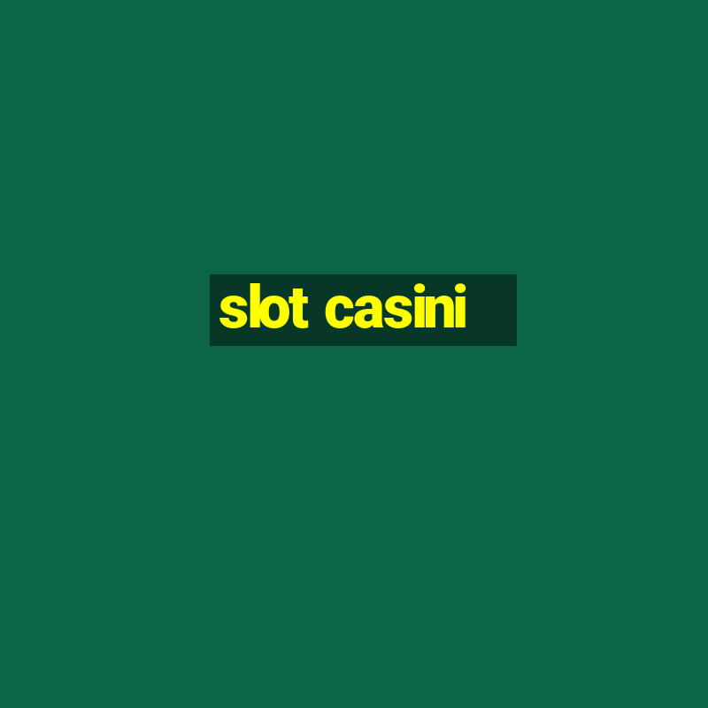 slot casini