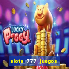 slots 777 juegos de casino