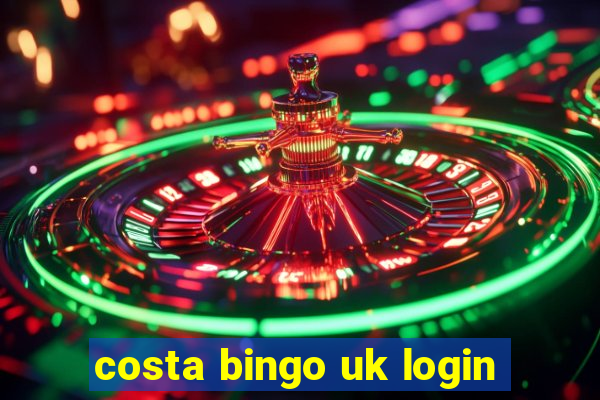 costa bingo uk login