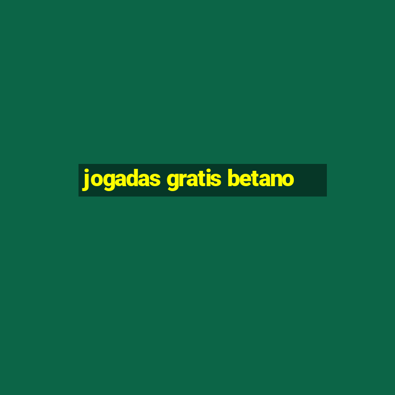 jogadas gratis betano