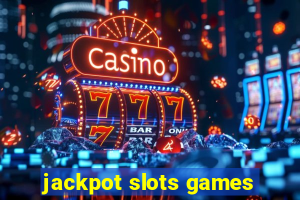 jackpot slots games