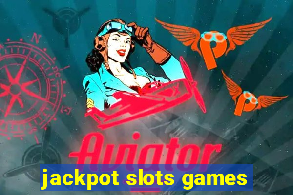 jackpot slots games