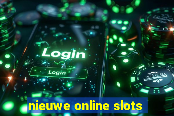 nieuwe online slots