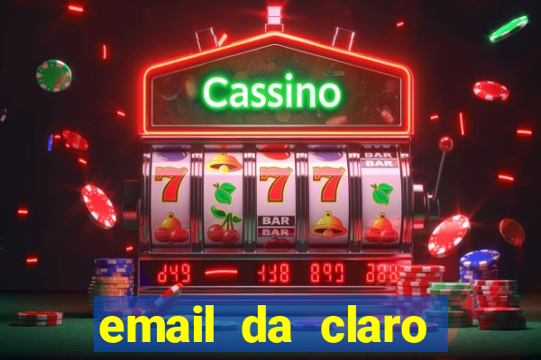 email da claro para enviar comprovante