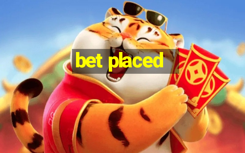 bet placed