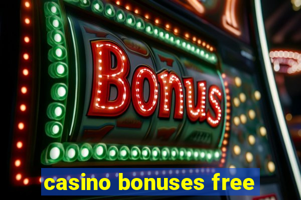 casino bonuses free