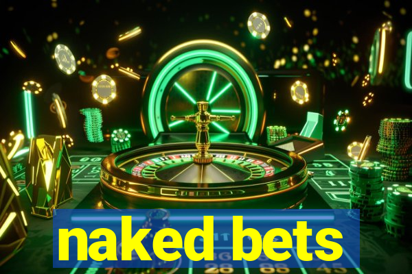 naked bets