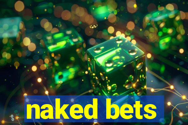 naked bets