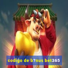 codigo de b?nus bet365