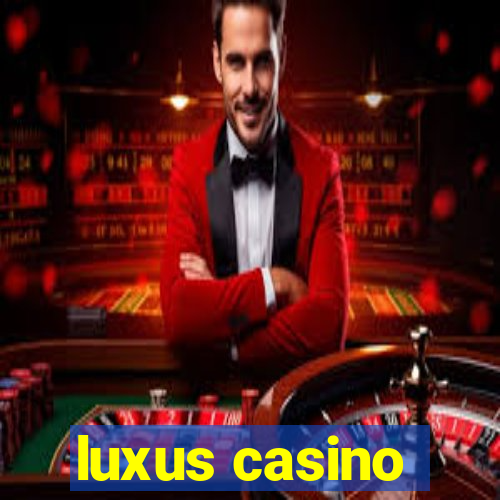 luxus casino