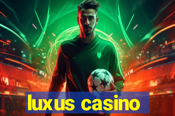 luxus casino