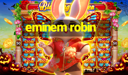 eminem robin