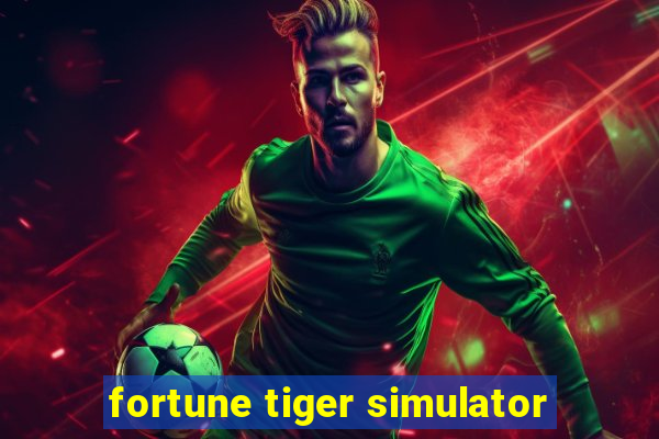 fortune tiger simulator