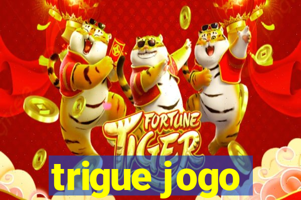 trigue jogo