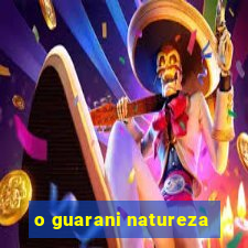 o guarani natureza