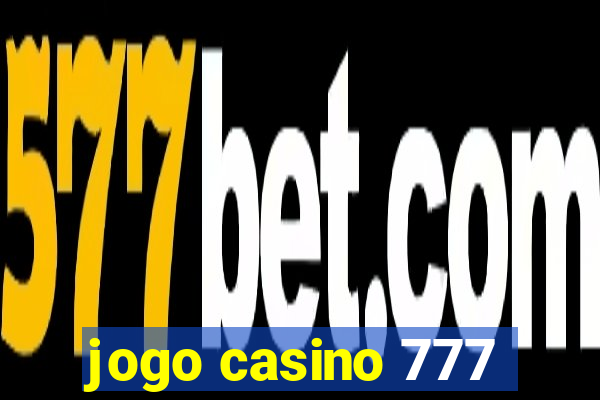 jogo casino 777