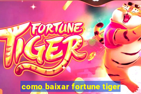 como baixar fortune tiger