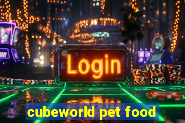 cubeworld pet food