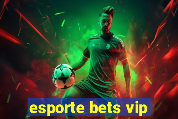 esporte bets vip