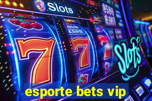 esporte bets vip