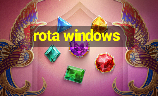 rota windows