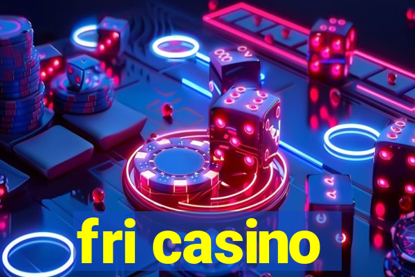 fri casino