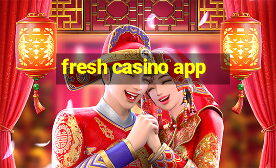 fresh casino app