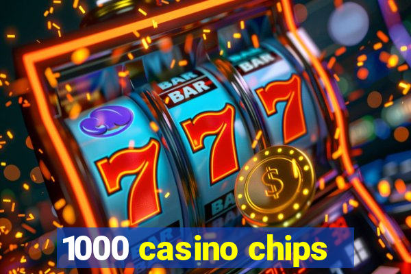 1000 casino chips