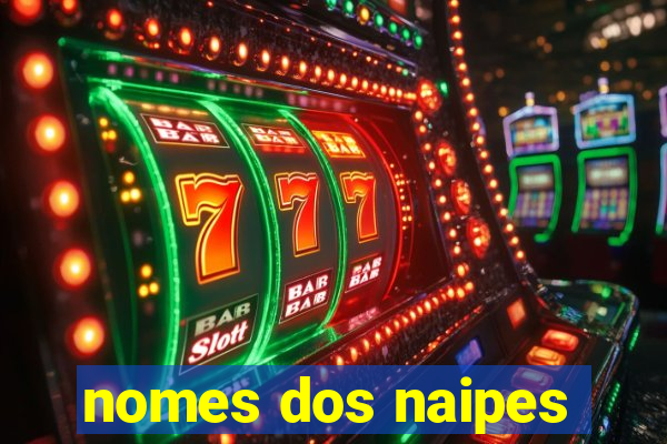 nomes dos naipes